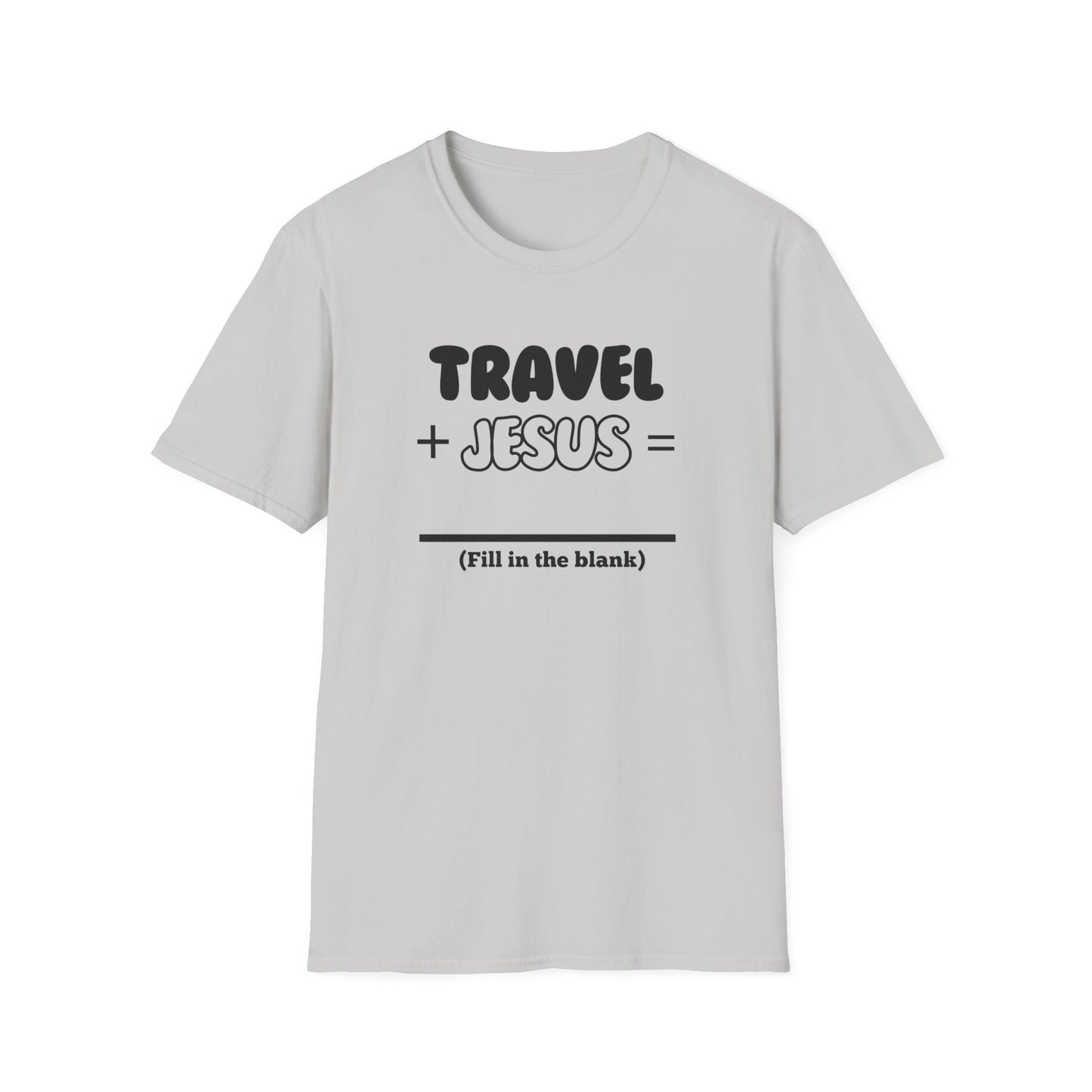 Travel -Fill in the Blank - Softstyle T-Shirt