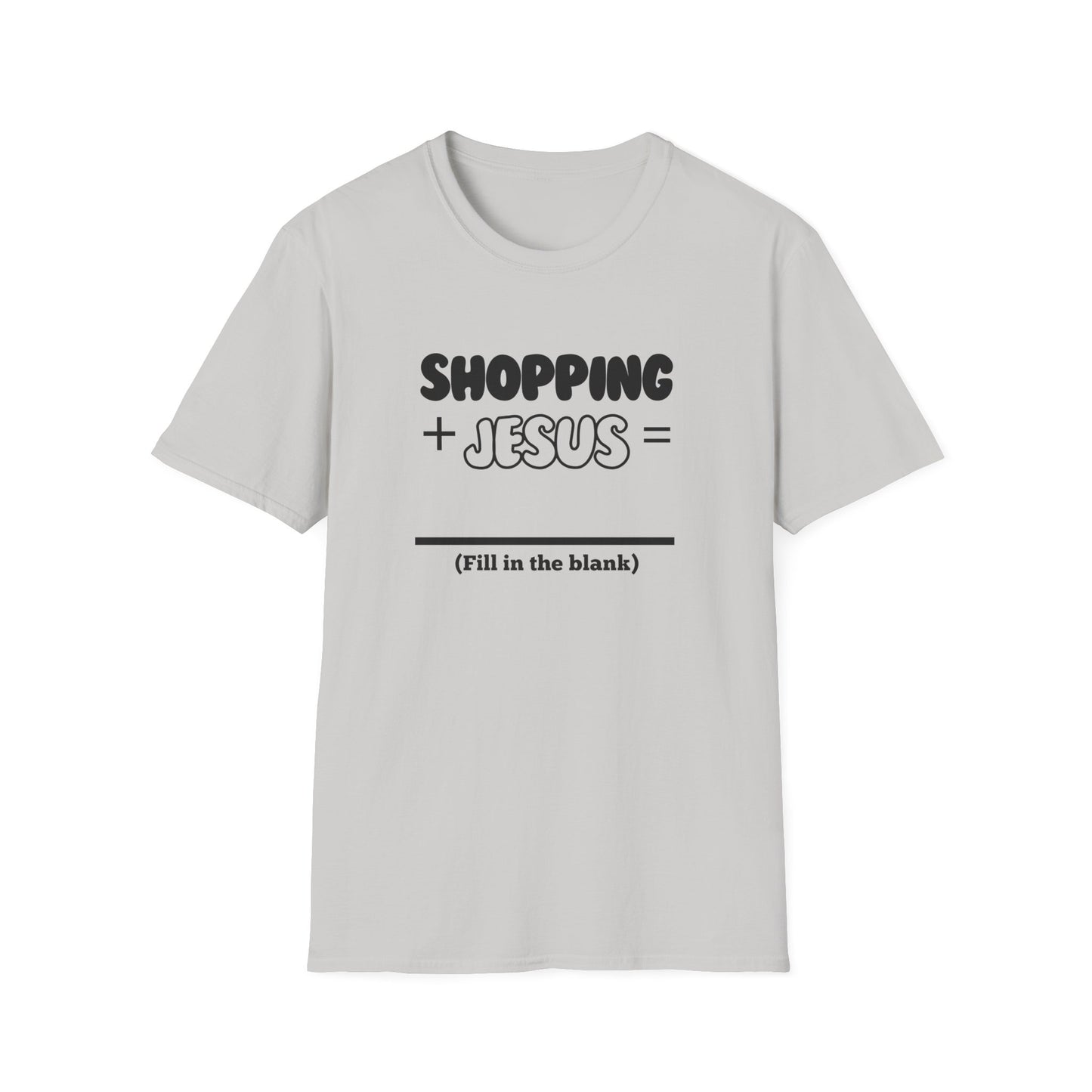 Shopping -Fill in the Blank - Softstyle T-Shirt