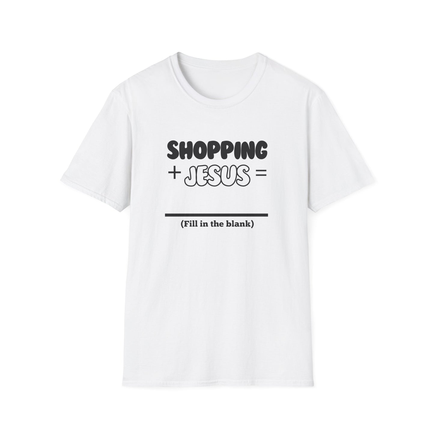 Shopping -Fill in the Blank - Softstyle T-Shirt