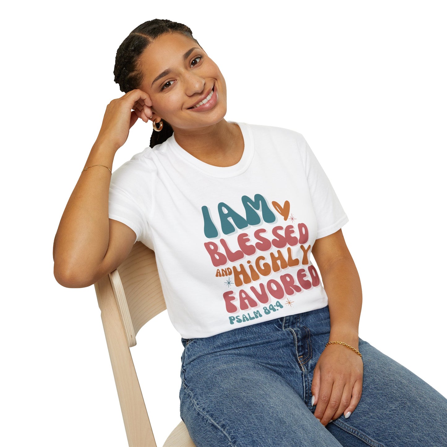 Blessed and Highly Favored Unisex T-Shirt | Inspirational Tee, Christian Gift, Faith Apparel, Psalm 84:4, Everyday Wear