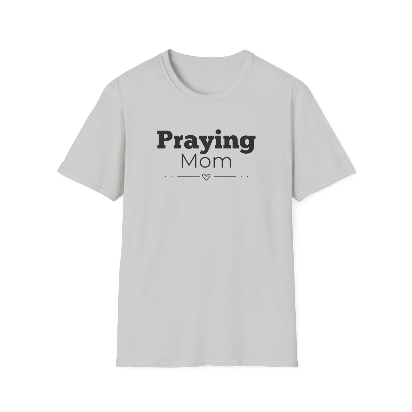 Praying Mom -Straight Line with Heart - Softstyle T-Shirt