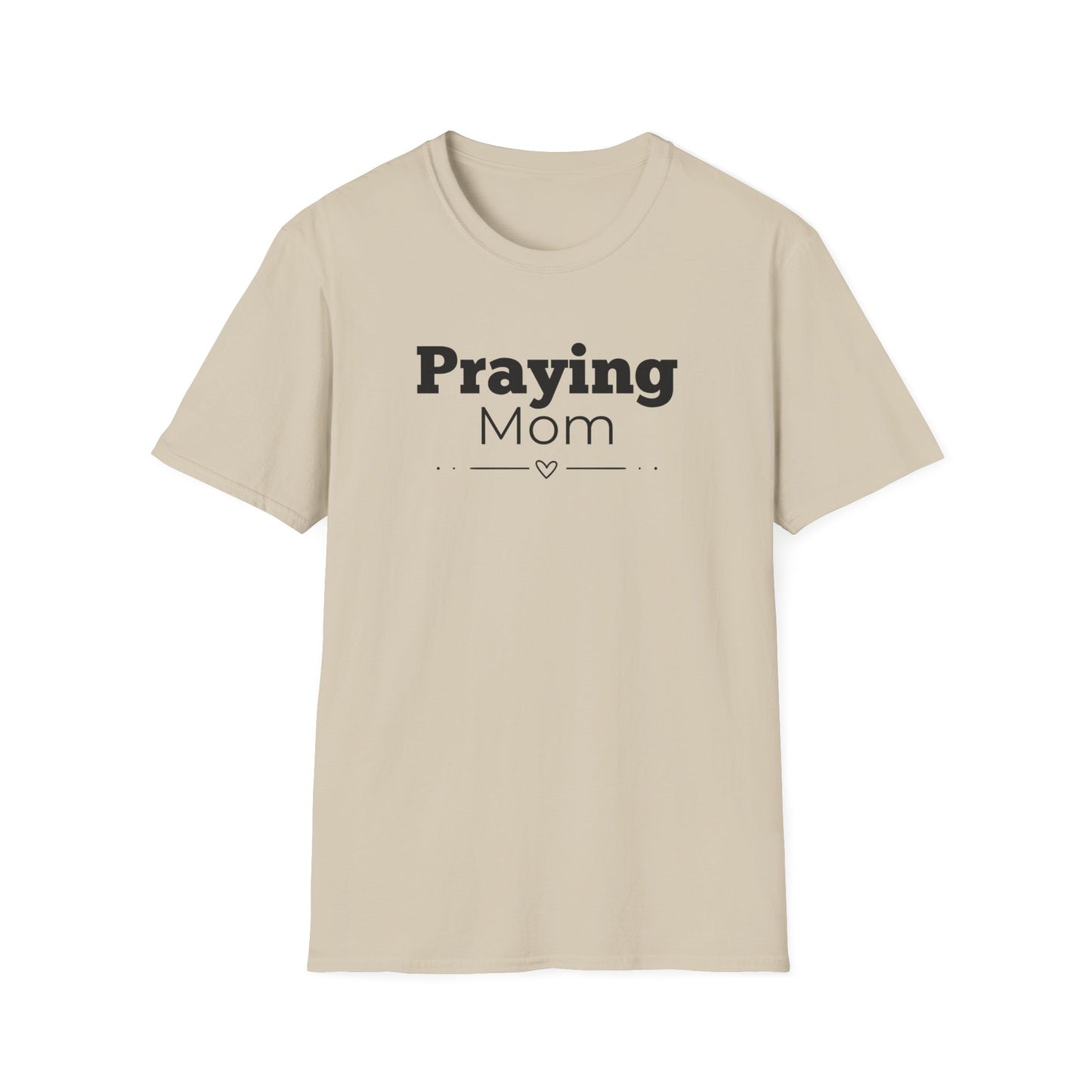 Praying Mom -Straight Line with Heart - Softstyle T-Shirt