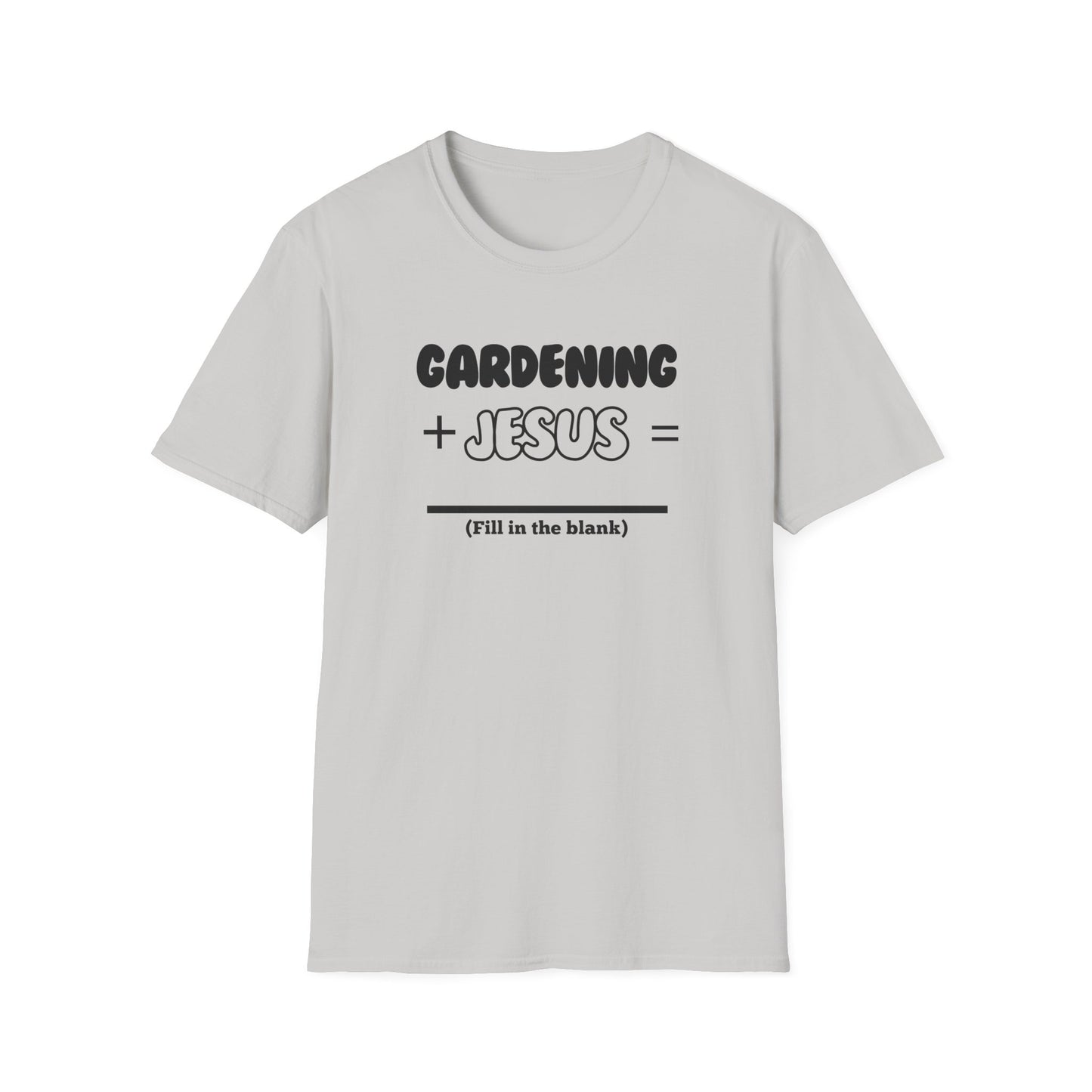 Gardening -Fill in the Blank - Softstyle T-Shirt