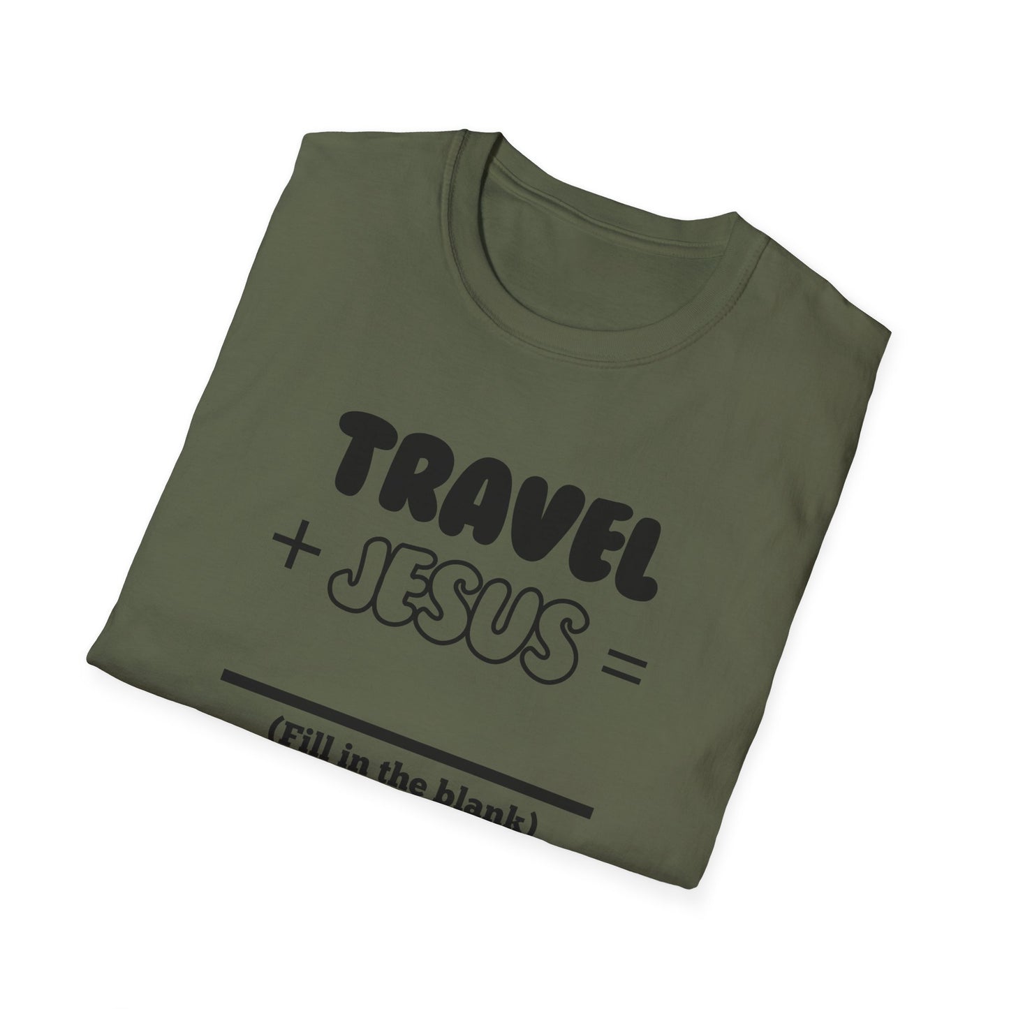 Travel -Fill in the Blank - Softstyle T-Shirt