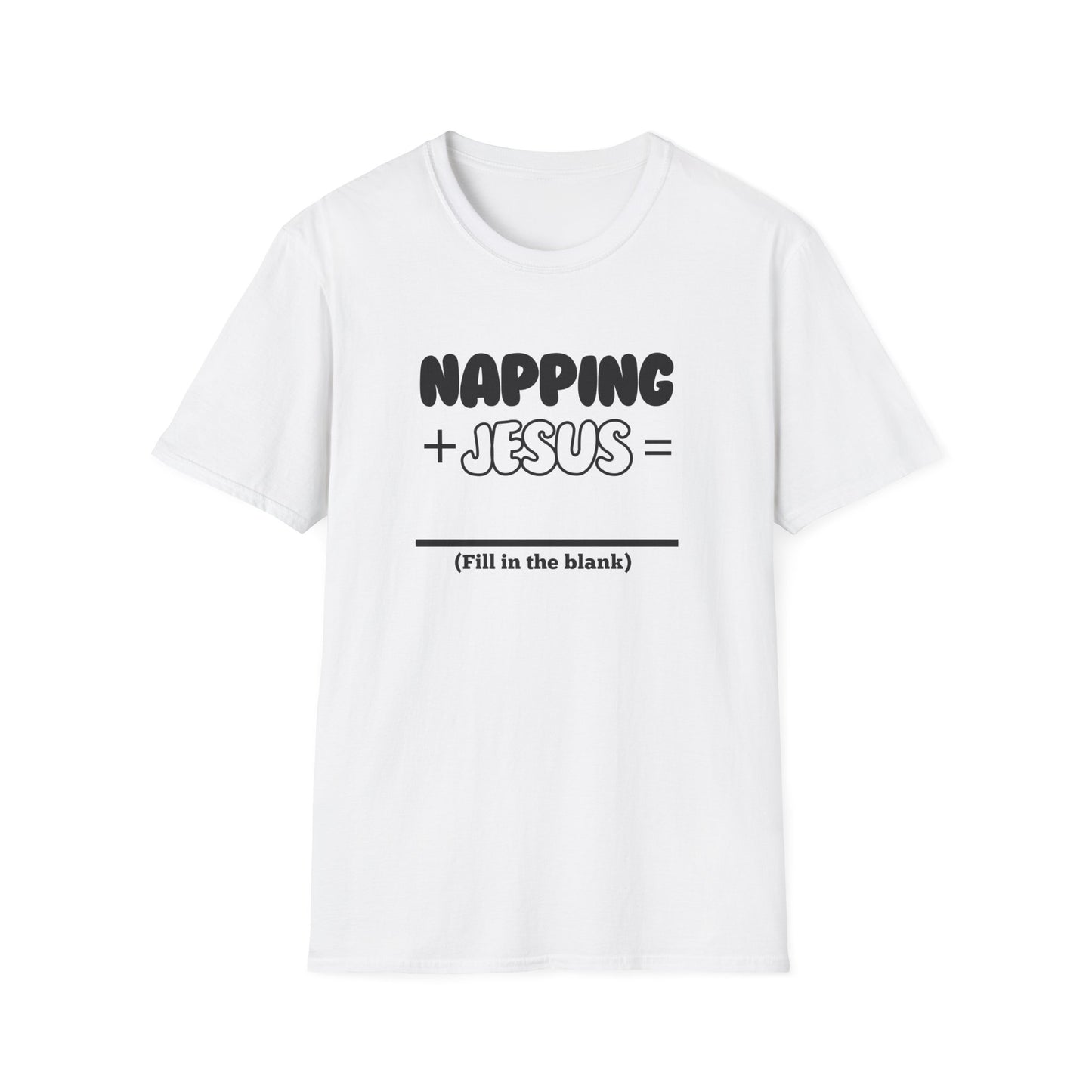 Napping -Fill in the Blank - Softstyle T-Shirt