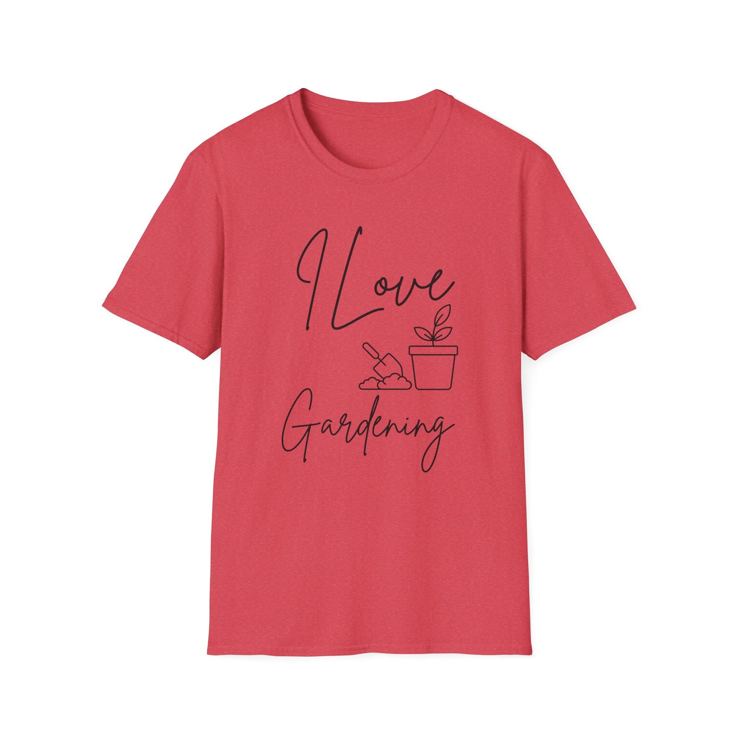 Gardening -I Love Gardening - Softstyle T-Shirt